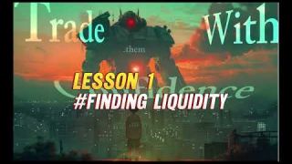 Lesson One - Finding Liquidity